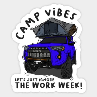 Toyota 4Runner Camp Vibes Let's Just Ignore the Work Week - Blue Sticker